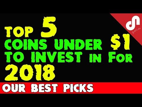 TOP 5 CRYPTO COINS UNDER 1$ USD (PART 2) || BEST CRYPTOCURRENCY INVESTMENTS FOR 2018 | TOP PICKS