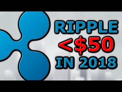 WHY RIPPLE WILL HIT AT LEAST $50 in 2018!