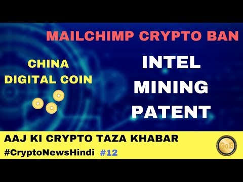 Crypto News #12 – MailChimp Crypto Ban, China Digital Currency, Intel Mining Patent, Unity Kin Coin