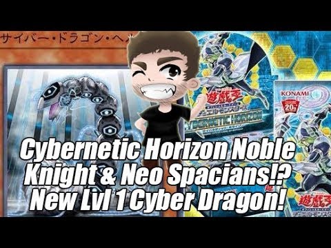 New Level 1 Cyber Dragon Monster! New Noble Knight & Neo Spacian Support Confirmed!