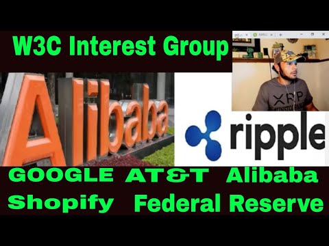 Ripple Teams with Alibaba, Tencent, AT&T, Google, Shopify,  W3C CKJ Crypto News