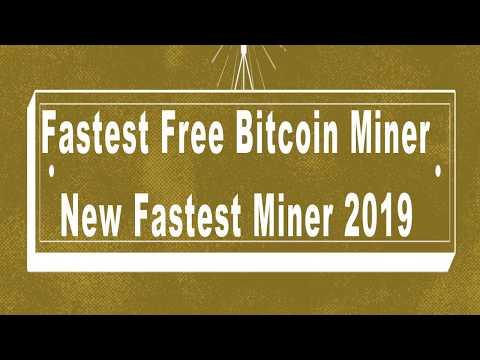 fastest bitcoin miner 2018