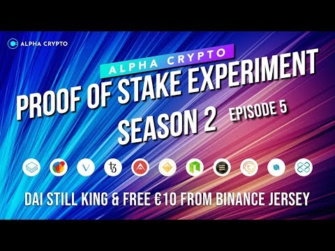 Proof of Stake Season 2 – Episode 5 –  DAI no 1 – Tezos gains – Binance Jersey giving 10 euro free