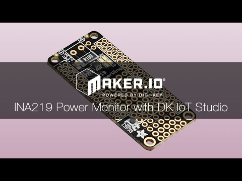 How to Use the INA219 Featherwing in DK IoT Studio – Maker.io Tutorial | Digi-Key Electronics