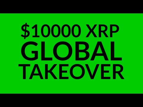 $10000 XRP GLOBAL TAKEOVER