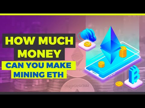 How Much Money Can You Make Mining Eth (Q4 2020)