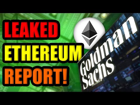 LEAKED GOLDMAN SACHS CRYPTOCURRENCY PREDICTION REVEALS ETHEREUM TO $18,000 IN 2021! [WATCH ASAP]