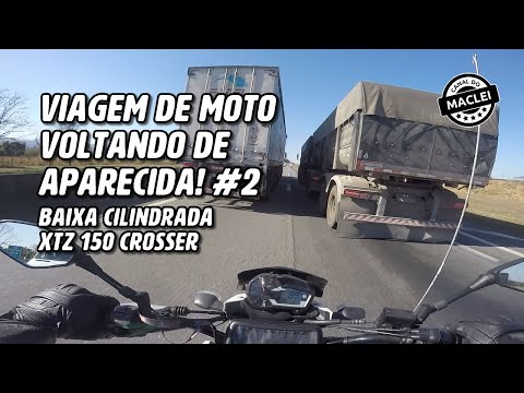 #2 VIAGEM DE MOTO VOLTANDO DE APARECIDA, XTZ 150 CROSSER!