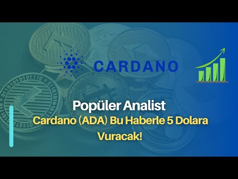 Cardano (ADA) Bu Haberle 5 Dolara Vuracak! – Popüler Analist!