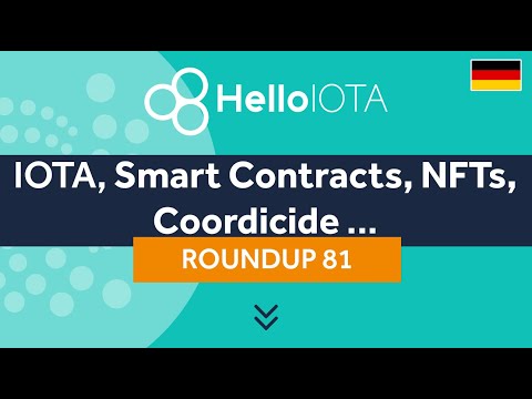 HelloIOTA 081: IOTA, Smart Contracts, NFTs, Binance, Bitpanda, Coordicide…