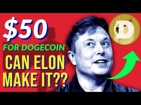 DOGECOIN TO $50 DOLLARS !! CAN ELON MUSK MAKE IT HAPPEN?  LATEST BREAKING NEWS & PRICE UPDATES.